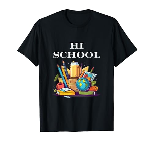 Hi School Design Back To School Studenti Insegnanti Divertente Maglietta