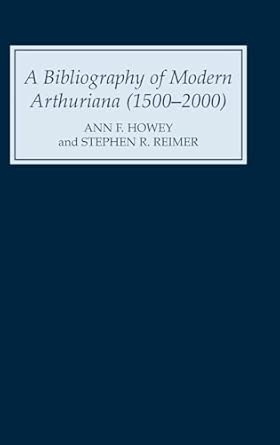 A Bibliography of Modern Arthuriana: 1500-2000 Annotated Edition book cover