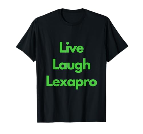 Photo de Live Laugh Lexapro Love drôle dépression bien-être émotionnel T-Shirt