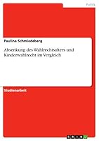 Absenkung des Wahlrechtsalters und Kinderwahlrecht im Vergleich 3668452474 Book Cover
