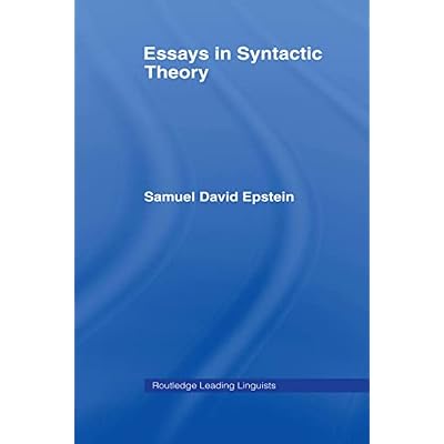 Essays in Syntactic Theory