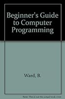 Beginner's Guide to Computer Programming. 0830605746 Book Cover