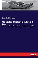 The Wonders of the Heart of St. Teresa of Jesus 3741189820 Book Cover