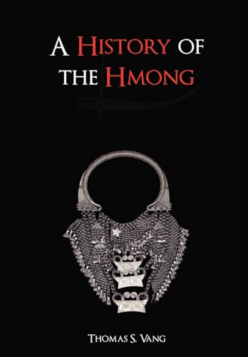 A History of The Hmong: From Ancient Times to The Modern Diaspora