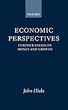 Economic Perspectives: Further Essays on Money and Growth