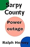 Sarpy County: Power outage (English Edition)