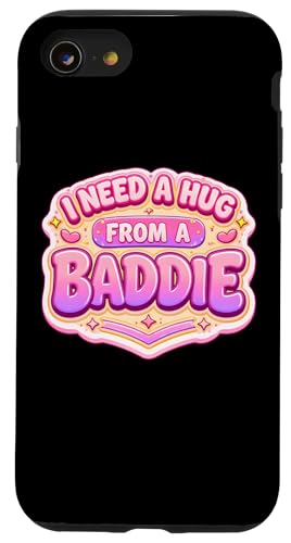 I Need A Hug From A Baddie �t�@�j�[ ���f�B�[�X �K�[���Y �t�F�~�j�� �X�}�z�P�[�X iPhone SE (2020) / 7 / 8 �p