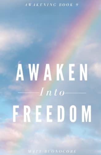 Awaken Into Freedom: Spiritual Poems & Self Help Affirmations for the Spiritual Seeker (Awakening)