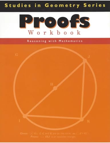 Remedia Publications Proofs Workbook (Studies in Geometry Series), Geometry Proofs Practice Workbook for Students - Middle & High School Math Workbook, Logical Reasoning, Paragraph & Formal Proofs