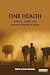 One Health: Science, politics and zoonotic disease in Africa (Pathways to Sustainability)