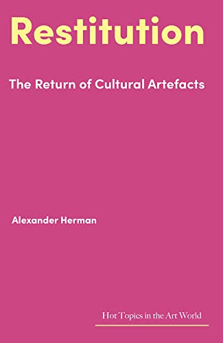 hot topic posters - Restitution: The Return of Cultural Artefacts (Hot Topics in the Art World)