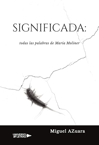 Significada: todas las palabras de María Moliner (UNIVERSO DE LETRAS)