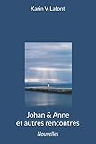 Johan & Anne et autres rencontres: Nouvelles (French Edition)