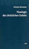 Theologie des christlichen Gebets