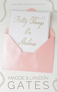 Pretty Things On Shelves: A Second Chance Romance