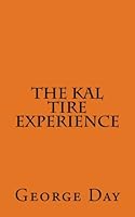 The Kal Tire Experience 1530189136 Book Cover