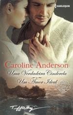 Uma verdadeira cinderela; Um amor ideal