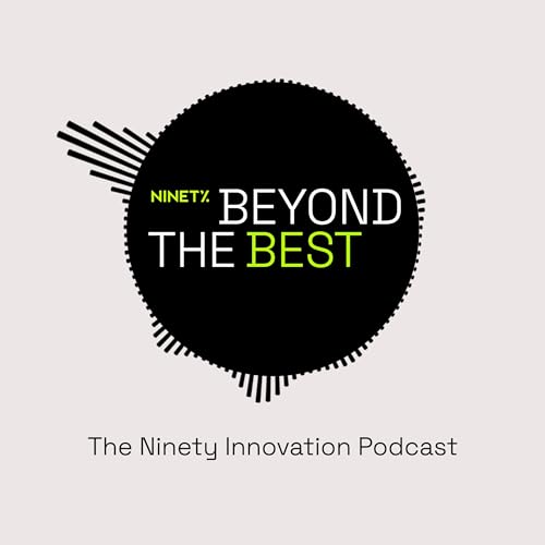 Beyond the Best. The Ninety Innovation Podcast. cover art