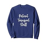 Patient Transport Staff Medical Transporter Patients Mover Sweatshirt