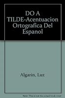 DO A TILDE-Acentuacion Ortografica Del Espanol 141163487X Book Cover