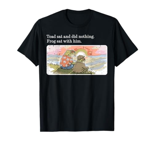 Toad Sat Did Nothing Frog Sat with Him Funny Men Women Kids T-Shirt