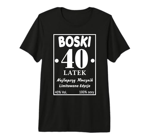 Boski 40 Latek Polska Koszulka Urodzinowa 40 Urodziny 40 LAT T-Shirt Haut de Gamme