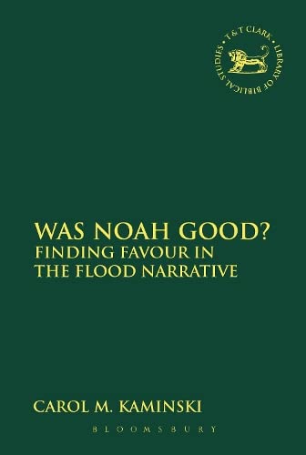Buy Was Noah Good?: Finding Favour in the Flood Narrative — BookShops.in