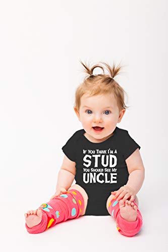 If You Think I'm A Stud, You Should Meet My Uncle - Funny Baby Essentials Bodysuit - Baby Outfit3
