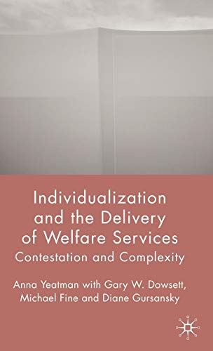 Individualization and the Delivery of Welfare Services: Contestation and Complexity