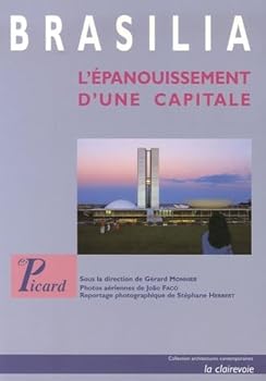 Brasilia: L'épanouissement D'une Capitale