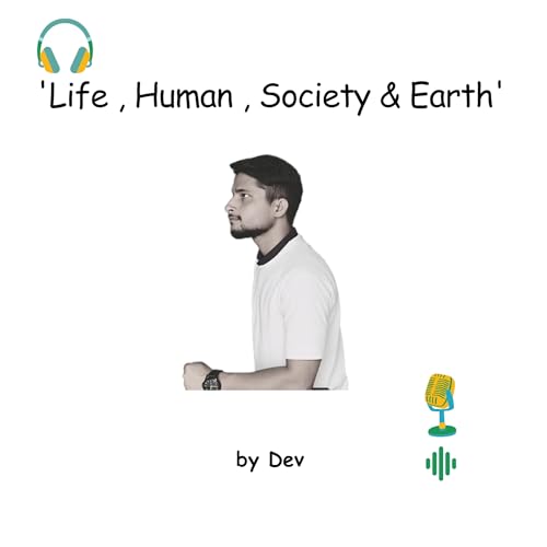 Human , Life , Society And Earth cover art