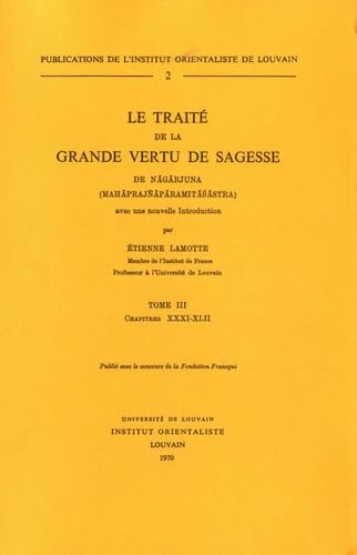 Le Traite de la Grande Vertu de Sagesse de Nagarjuna. T. IV, Chap. XLII (suite)-XLVIII. (Publications De L'institut Orientaliste De Louvain) (French Edition)