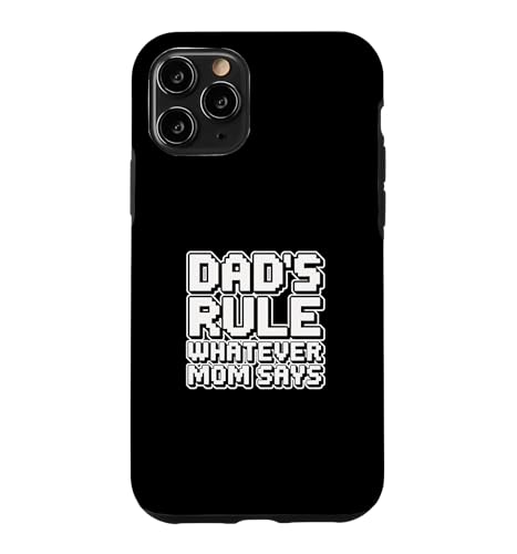 Dad's Rule Whatever Mom Says �X�}�z�P�[�X iPhone 11 Pro �p