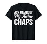 Ask me About My assless Chaps T-Shirt