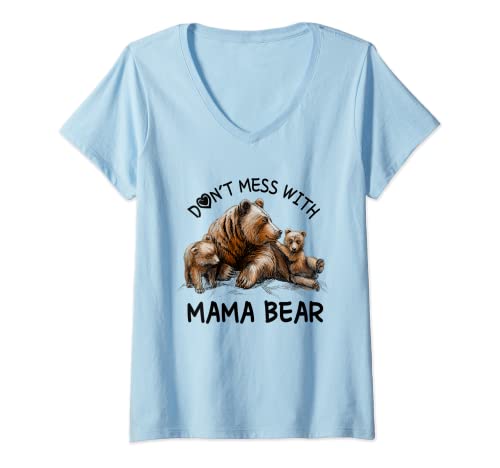 Mujer Don't Mess With Mama Bear Momma Bear Cubs Mommy Bear Mommy Bear Camiseta Cuello V