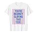 You're Highkey Slaying This Test Funny Testing Day Teachers T-Shirt