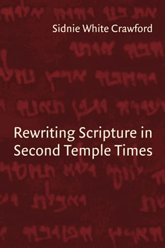 Rewriting Scripture in Second Temple Times (Studies in the Dead Sea Scrolls and Related Literature (SDSS)ature)