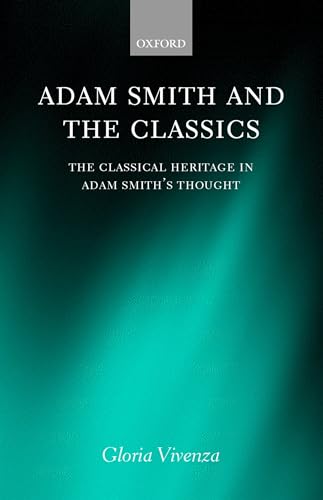 Adam Smith And The Classics: The Classical Heritage In Adam Smith'S Thought