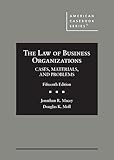 The Law of Business Organizations, Cases, Materials, and Problems (American Casebook Series)