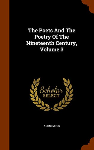 The Poets And The Poetry Of The Nineteenth Century, Volume 3
