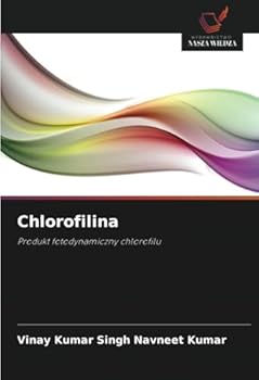 Chlorofilina: Produkt fotodynamiczny chlorofilu (Polish Edition)