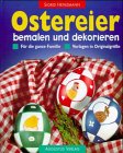 Ostereier bemalen und dekorieren. Für die ganze Familie. Vorlagen in Originalgröße 3804305997 Book Cover