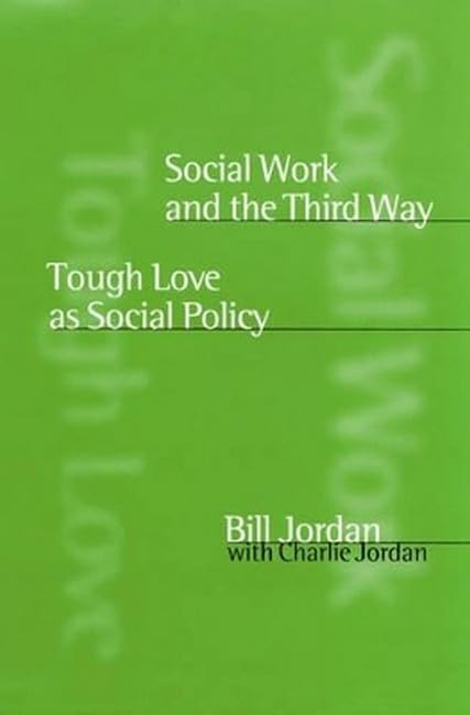 Buy Social Work and the Third Way: Tough Love as Social Policy — BookShops.in