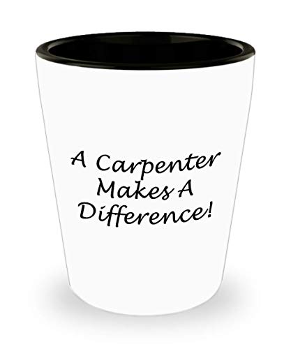 Novelty Gifts for Carpenter Shot Glass Tequila Shotglass - Carpentry