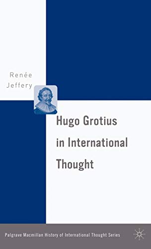 Hugo Grotius in International Thought (The Palgrave Macmillan History of International Thought)
