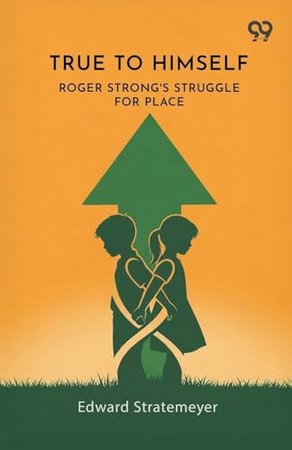 True To Himself: Roger Strong's Struggle For Place
