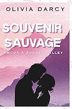 Explore Ebook Summary Souvenir Sauvage: Une romance small town de seconde chance (Amour &agrave; Sunset Valley) (French Edition) Detailed Review Kindle & Audio Preview Must Read
