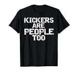 Funny High School Football Game Day Kickers are People Too T-Shirt