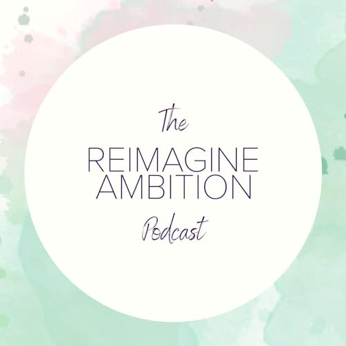 The Reimagine Ambition Podcast cover art