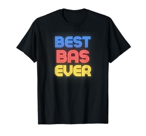 Best Bas Ever - Funny Bas Name Bas T-Shirt